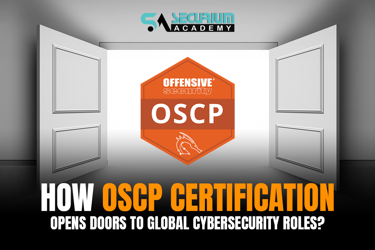 How OSCP Certification Opens Doors to Global Cybersecurity Roles?